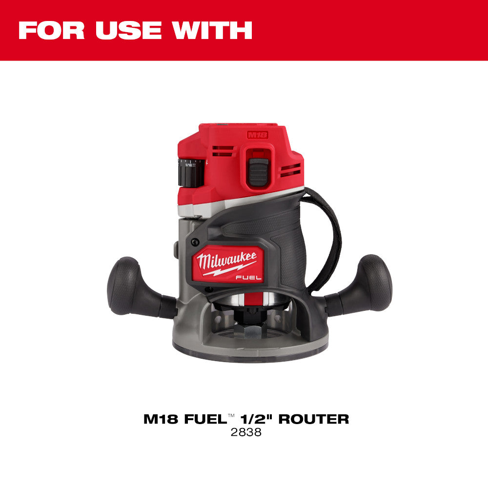For use with M18 Fuel 1/2 Router 2838