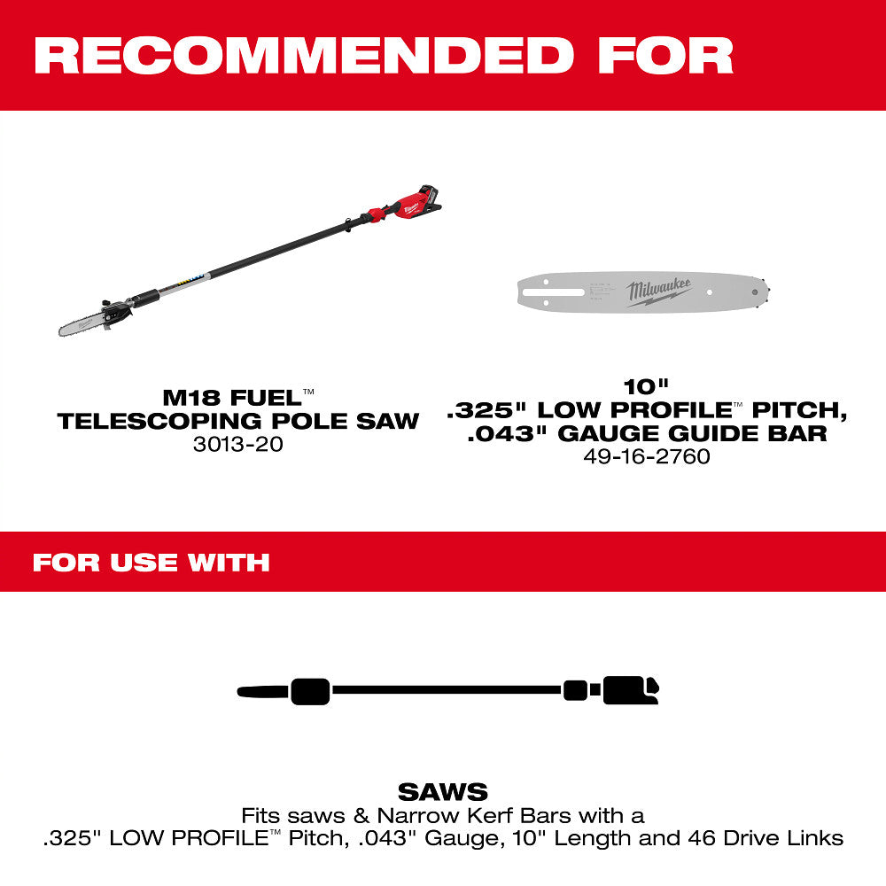 Recommended for T18 Fuel Telescoping Pole Saw (3013-20), 10" .325" Low Profile Pitch Guide Bar (49-16-2760)