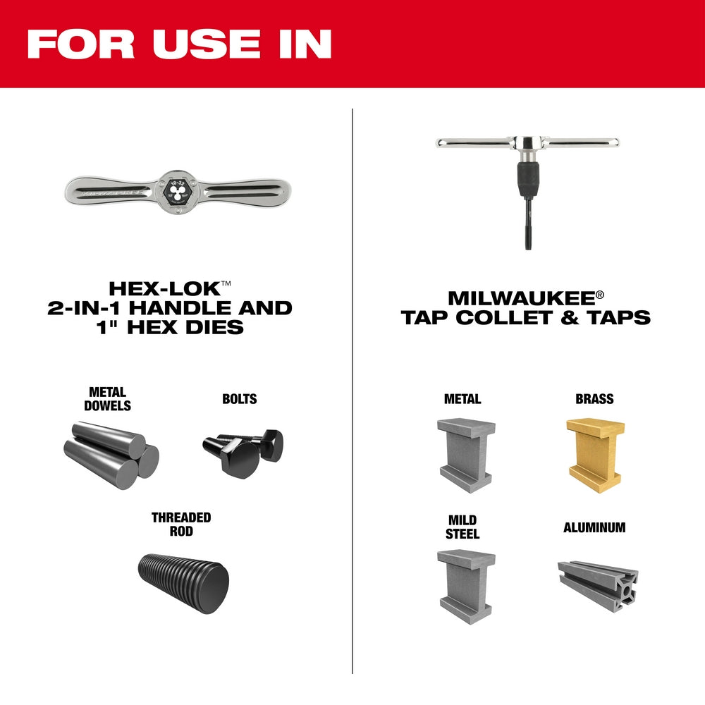 Hex-Lok 2-in-1 Handle and 1" Hex Dies: Metal Dowels, Bolts and Threaded Rod. Milwaukee Tap Collect & Taps: Metal, Brass, Mild Steel, Aluminum